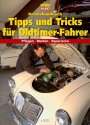 Praxishandbuch Tipps und Tricks fr Oldtimer-Fahrer