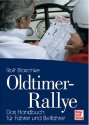 Oldtimer-Rallye: Das Handbuch fr Fahrer und Beifahrer